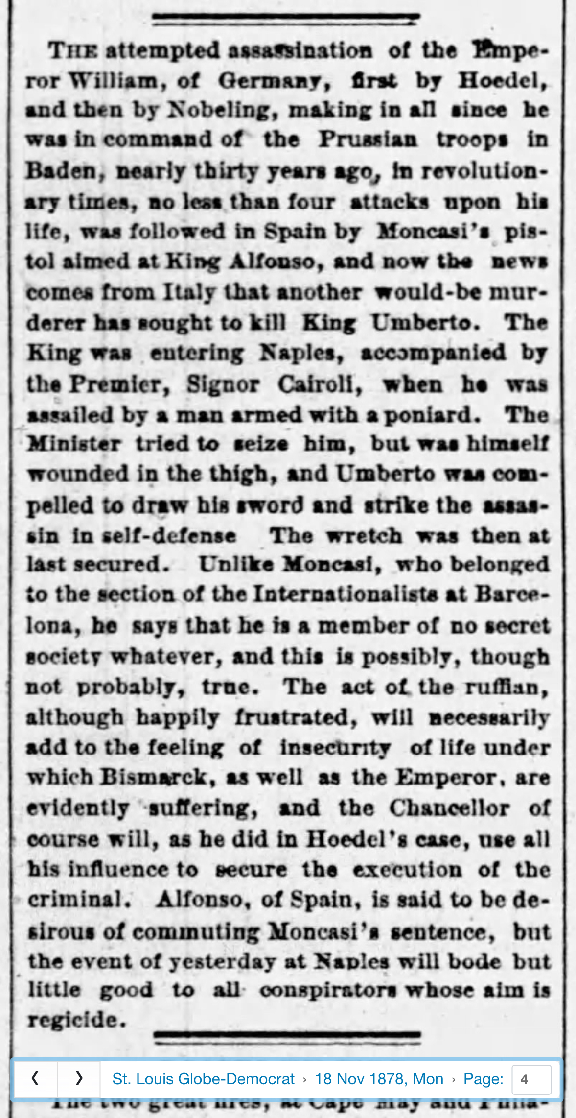 The first assassination attempt is made against Umberto I of Italy by anarchist Giovanni Passannante, armed with a dagger